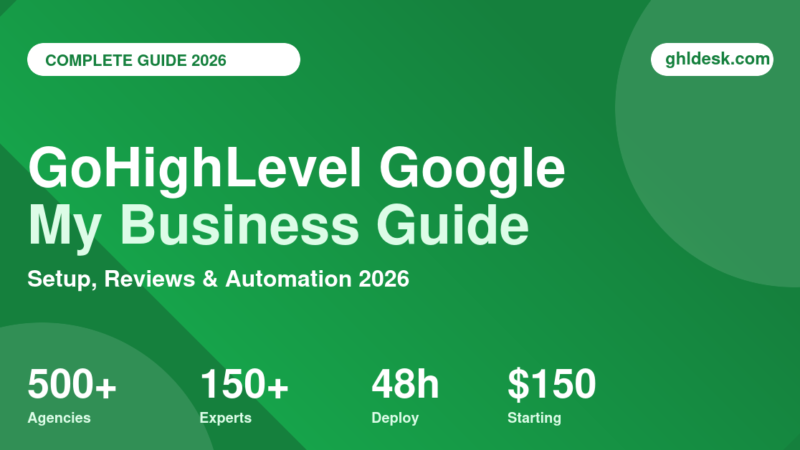 GoHighLevel Google My Business integration setup guide by GHL Desk