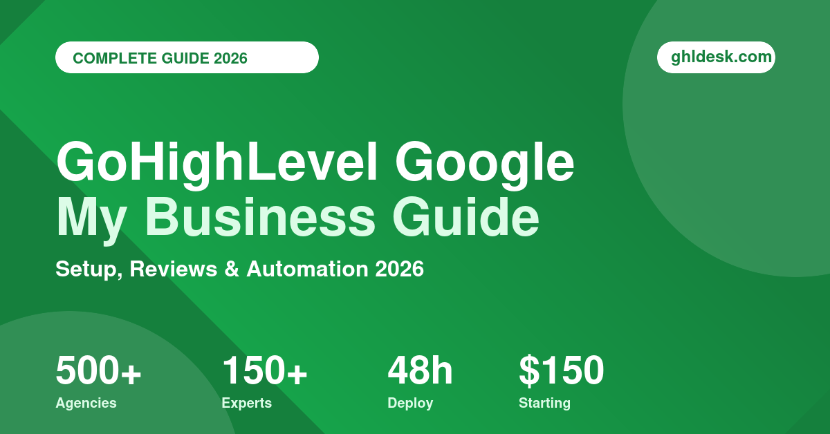 GoHighLevel Google My Business integration setup guide by GHL Desk